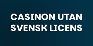 Upptäck Fördelarna med Casino Utan Svensk Licens